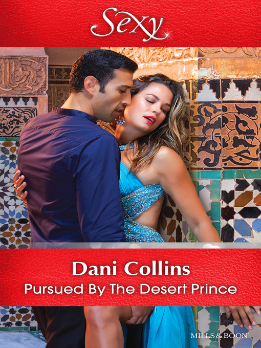 Title details for Pursued by the Desert Prince by Dani Collins - Available
